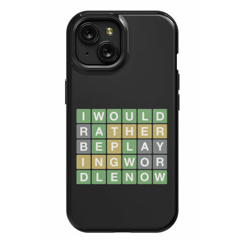 I Would Rather Be Playing Wordle Now Parody Phone Case